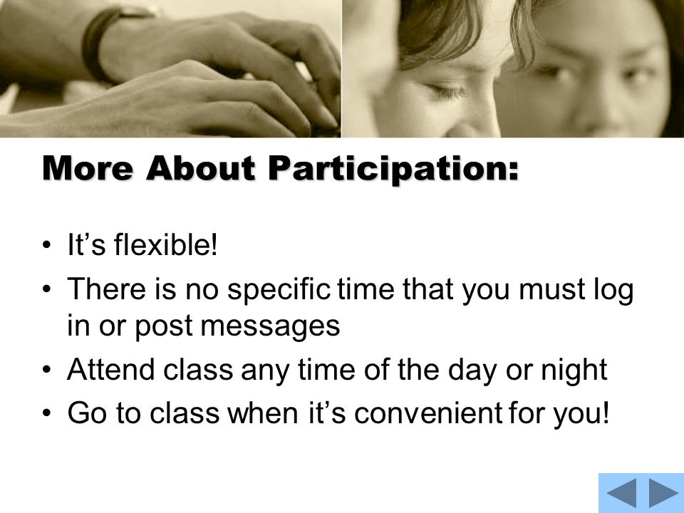 More About Participation: It’s flexible.