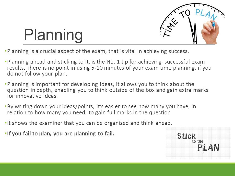 Planning Planning is a crucial aspect of the exam, that is vital in achieving success.