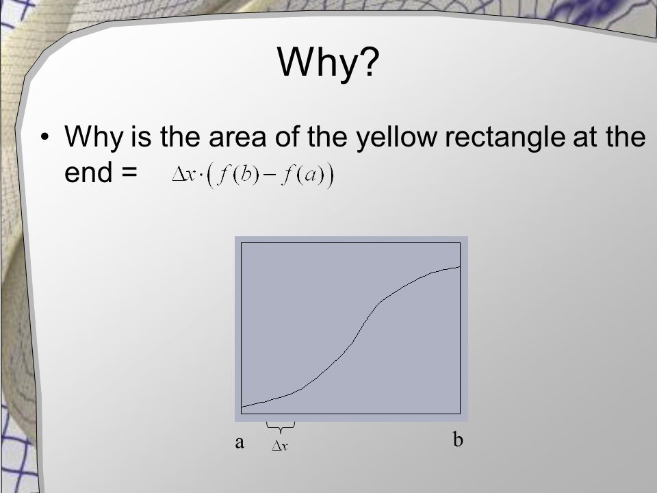 Why Why is the area of the yellow rectangle at the end = a b