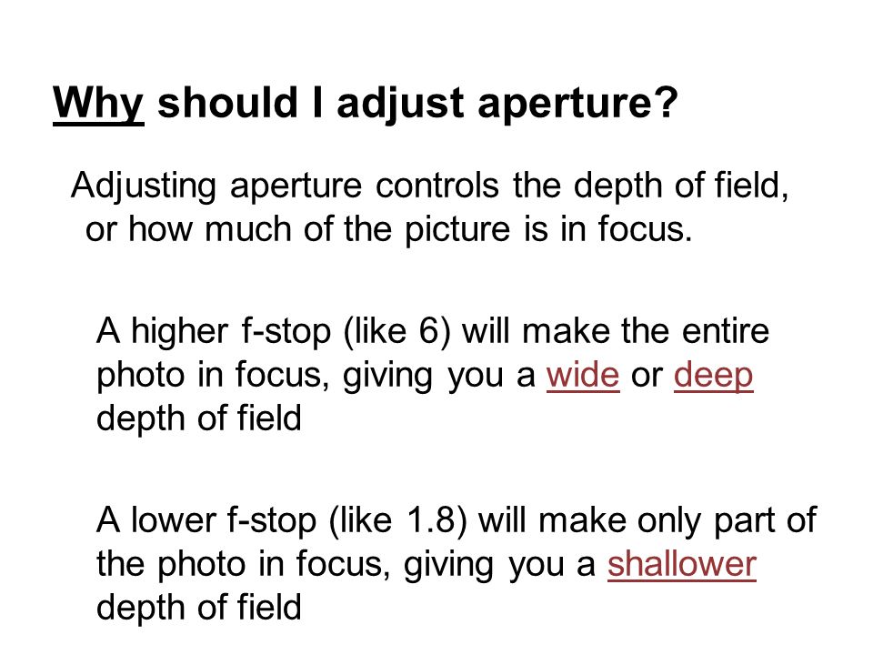 Why should I adjust aperture.