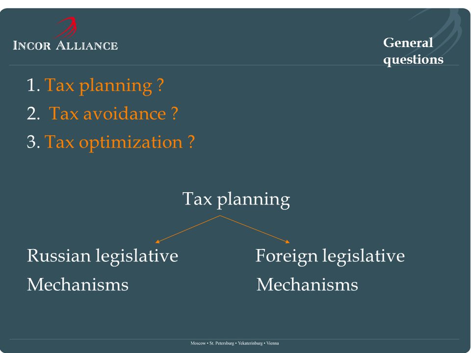 1.Tax planning . 2. Tax avoidance . 3.Tax optimization .