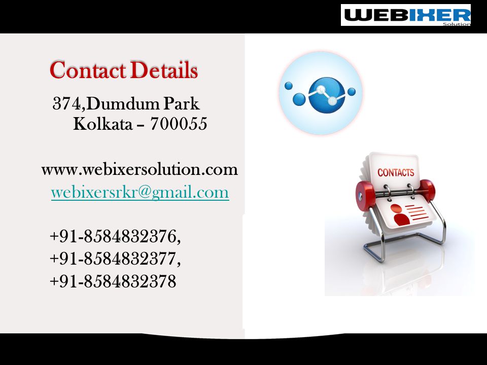 Contact Details 374,Dumdum Park Kolkata – , ,