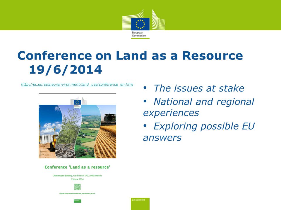 Conference on Land as a Resource 19/6/ The issues at stake National and regional experiences Exploring possible EU answers