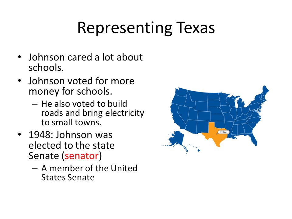 Representing Texas Johnson cared a lot about schools.