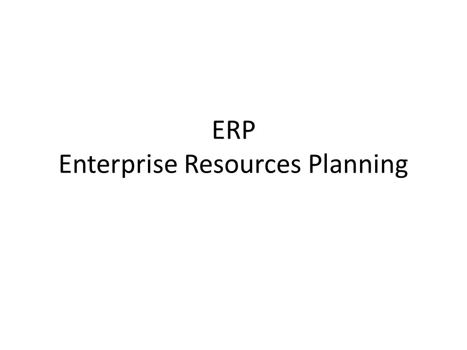 ERP Enterprise Resources Planning