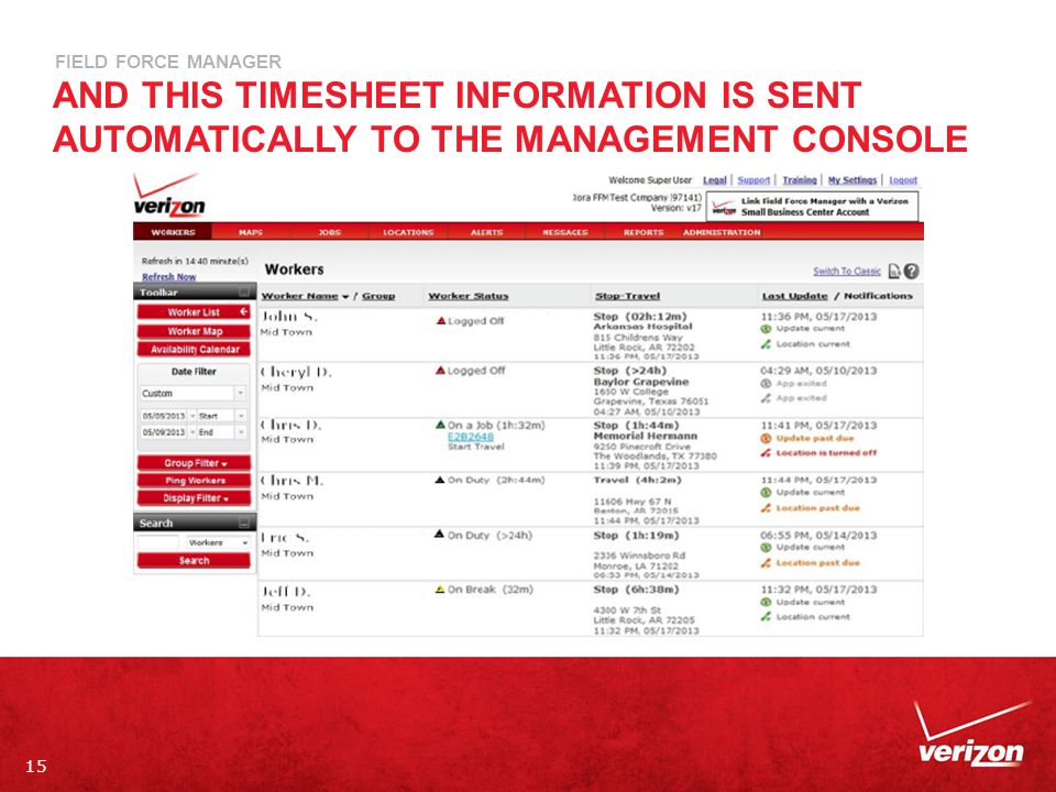 15 FIELD FORCE MANAGER AND THIS TIMESHEET INFORMATION IS SENT AUTOMATICALLY TO THE MANAGEMENT CONSOLE