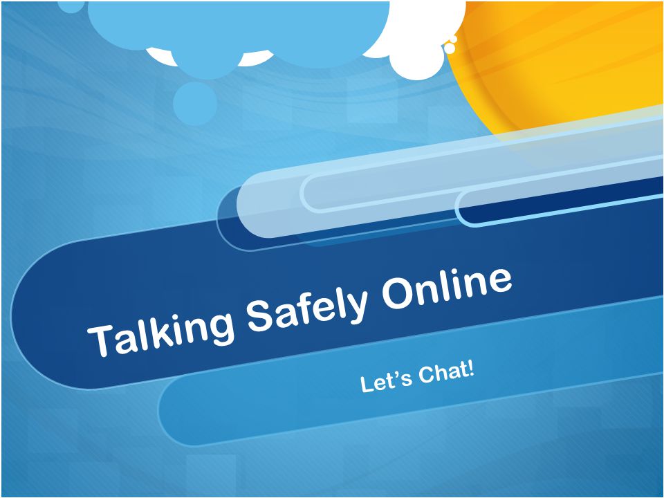 Talking Safely Online Let’s Chat!