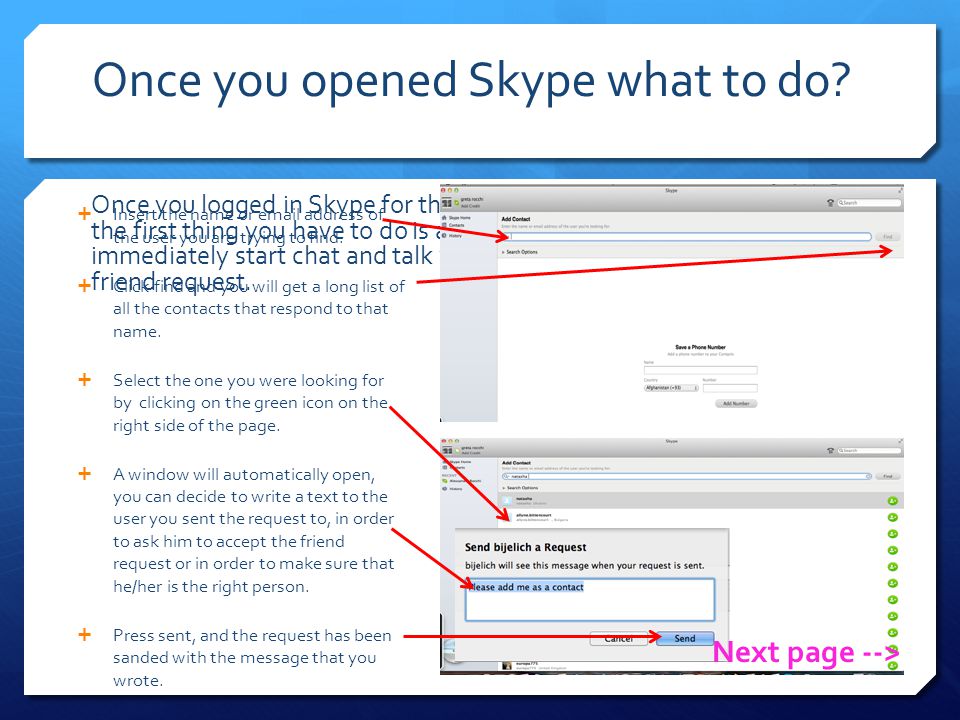 Once you opened Skype what to do.