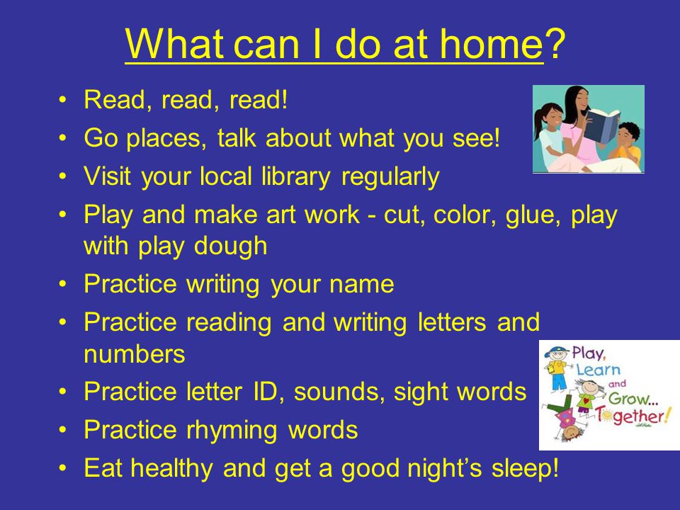 What can I do at home. Read, read, read. Go places, talk about what you see.