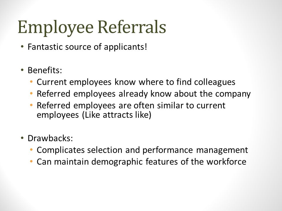 Employee Referrals Fantastic source of applicants.