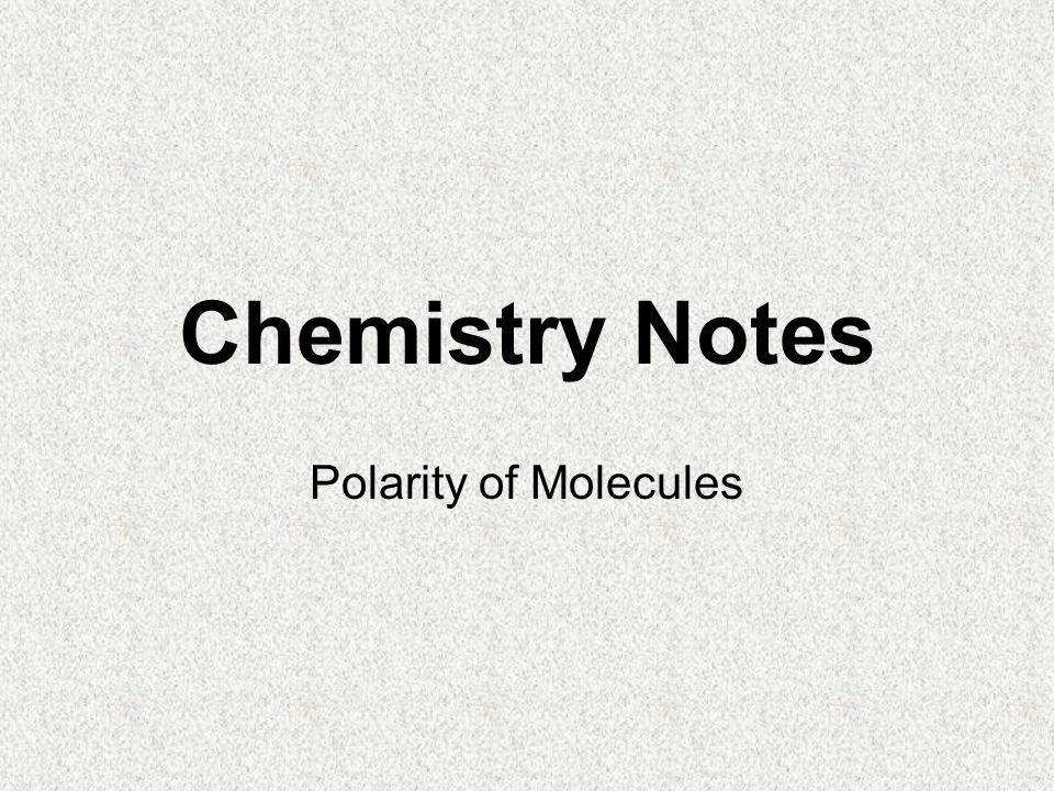 Chemistry Notes Polarity of Molecules