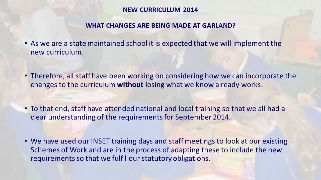 NEW CURRICULUM 2014 WHAT CHANGES ARE BEING MADE AT GARLAND.