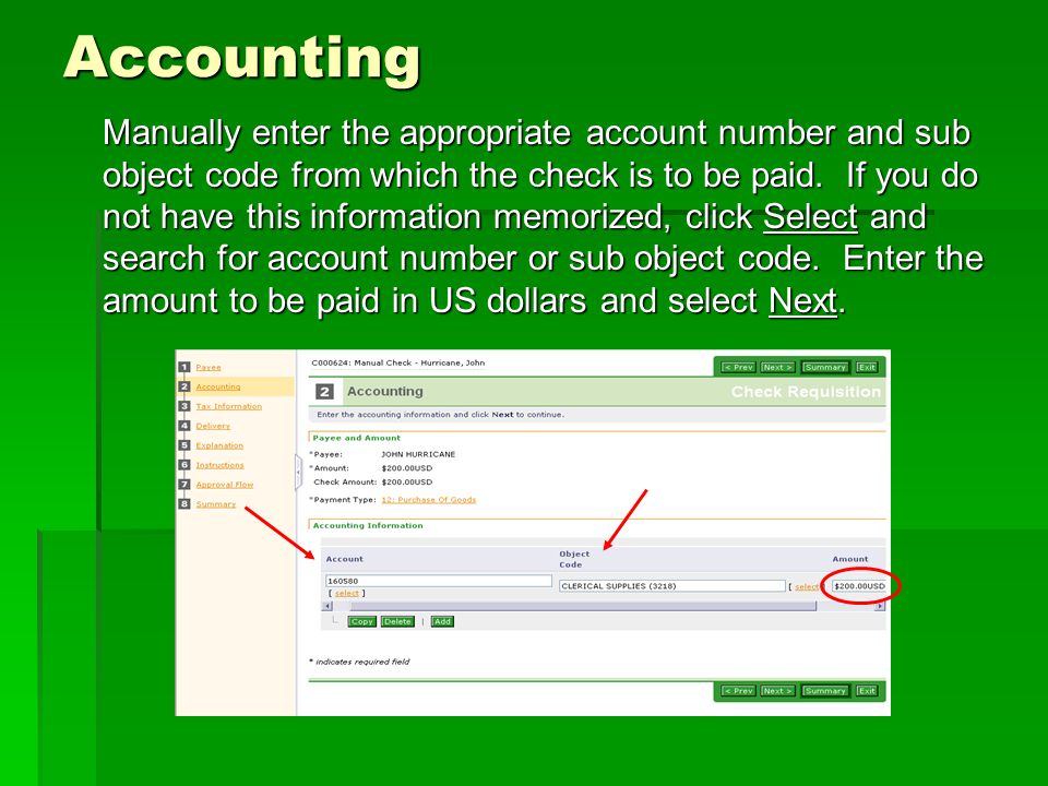 Accounting Manually enter the appropriate account number and sub object code from which the check is to be paid.