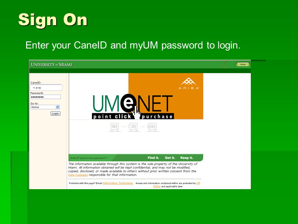 Sign On Enter your CaneID and myUM password to login. m.arias