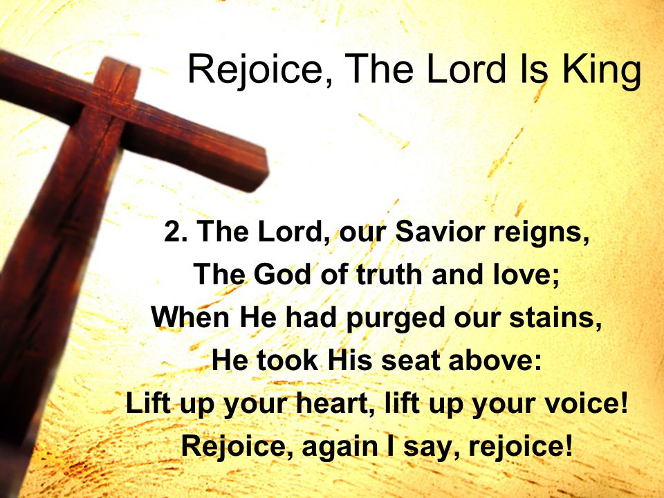 Rejoice, The Lord Is King 2.