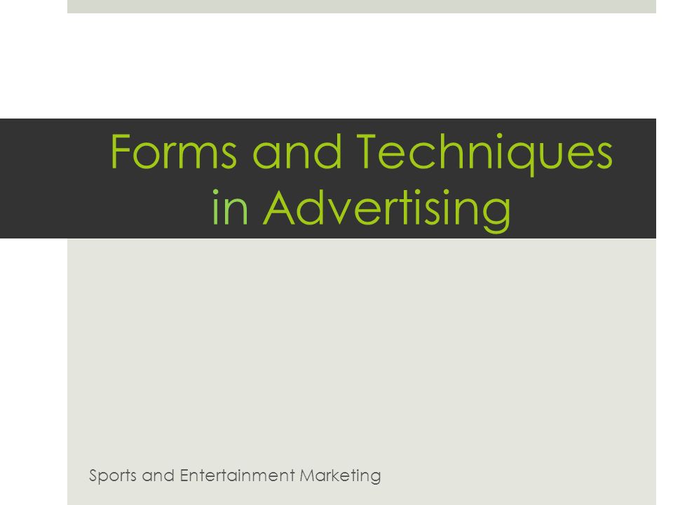 Forms and Techniques in Advertising Sports and Entertainment Marketing