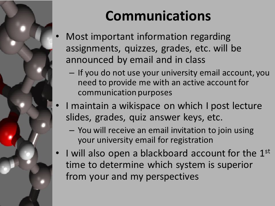 Communications Most important information regarding assignments, quizzes, grades, etc.