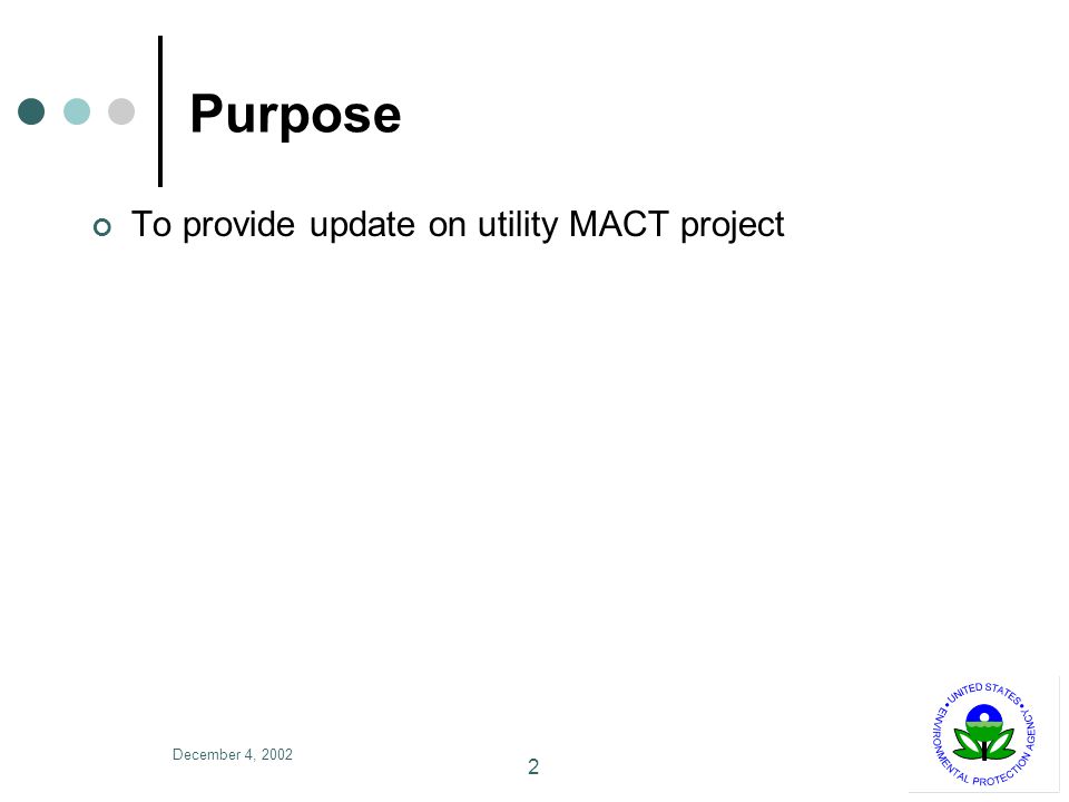 December 4, Purpose To provide update on utility MACT project