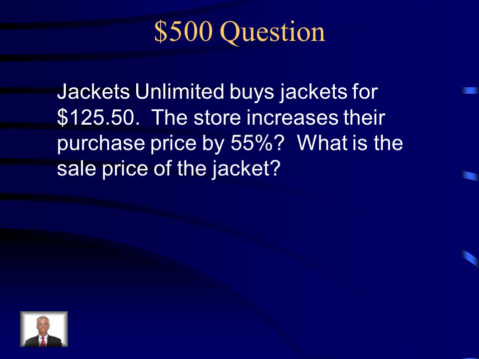 $500 Question Jackets Unlimited buys jackets for $