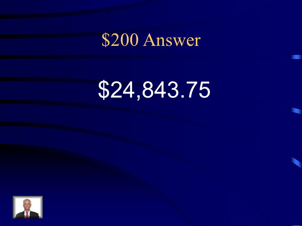$200 Answer $24,843.75