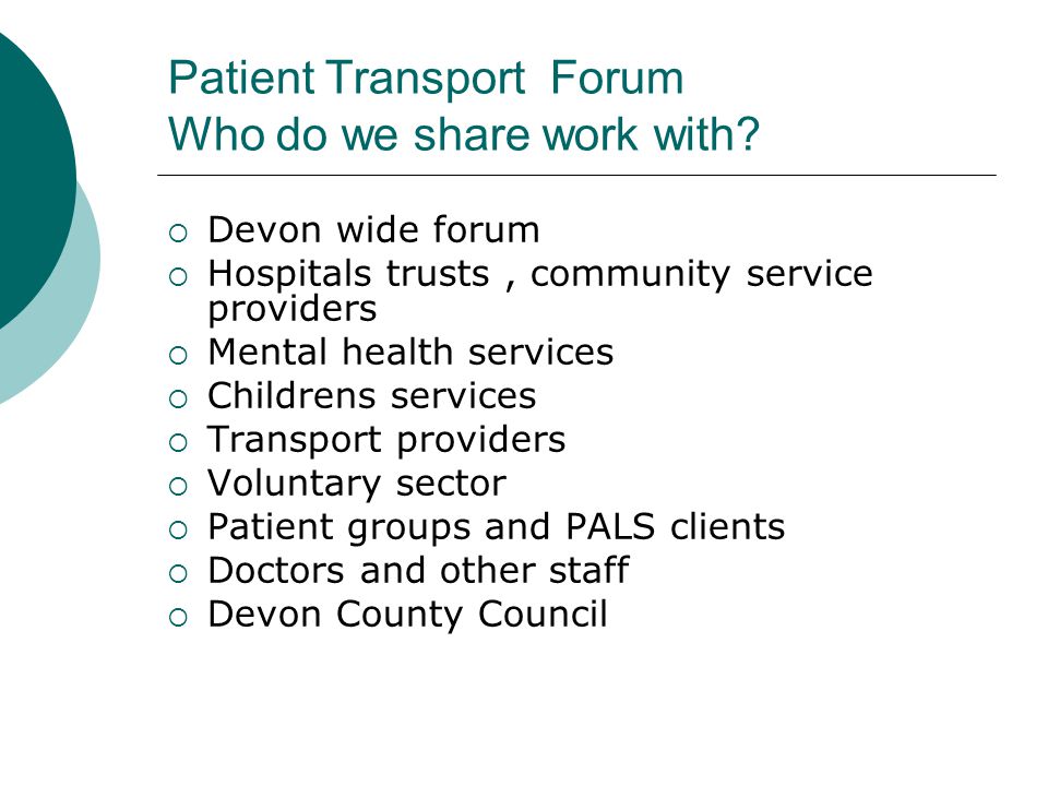 Patient Transport Forum Who do we share work with.