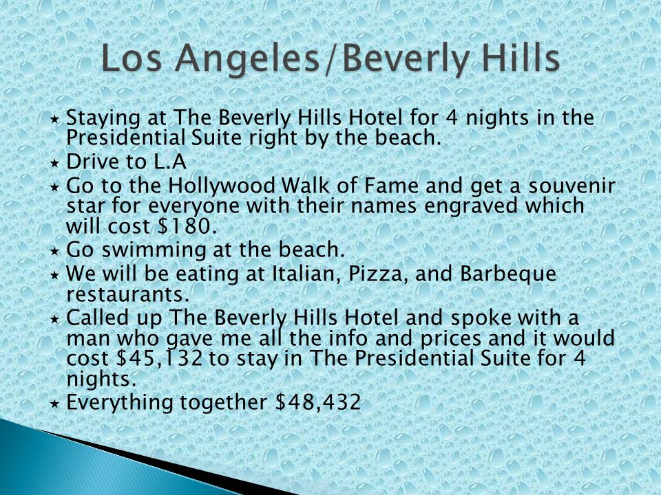  Staying at The Beverly Hills Hotel for 4 nights in the Presidential Suite right by the beach.