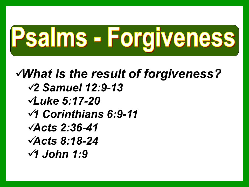 What is the result of forgiveness.