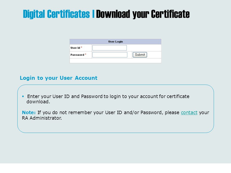  Enter your User ID and Password to login to your account for certificate download.