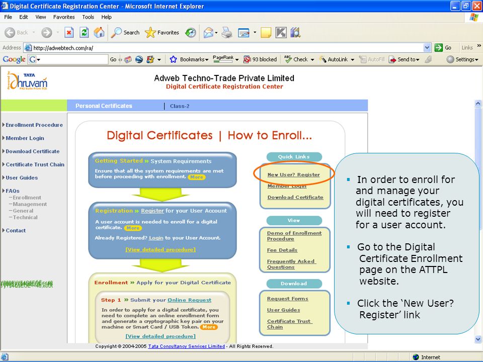  In order to enroll for and manage your digital certificates, you will need to register for a user account.
