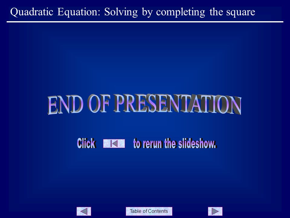 Table Of Contents First Add Or Subtract To Place The Constant 4 Table Of Contents Quadratic Equation Solving By Completing The Square