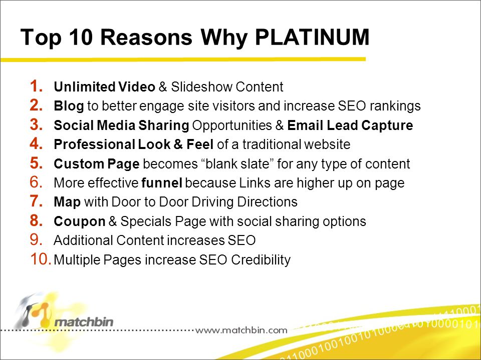 Top 10 Reasons Why PLATINUM 1. Unlimited Video & Slideshow Content 2.