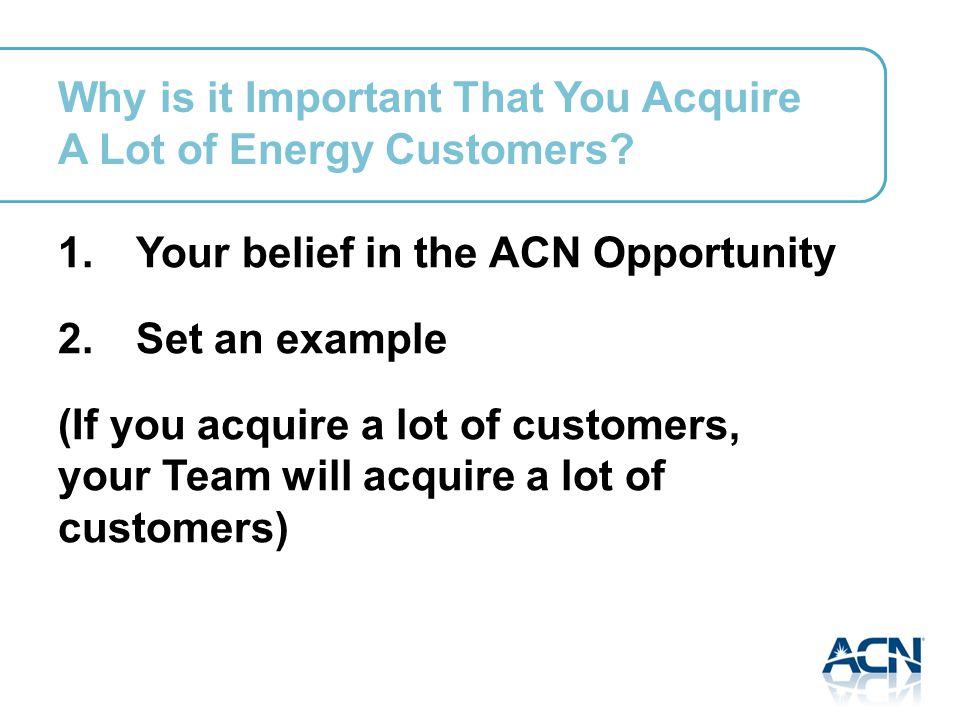 Why is it Important That You Acquire A Lot of Energy Customers.