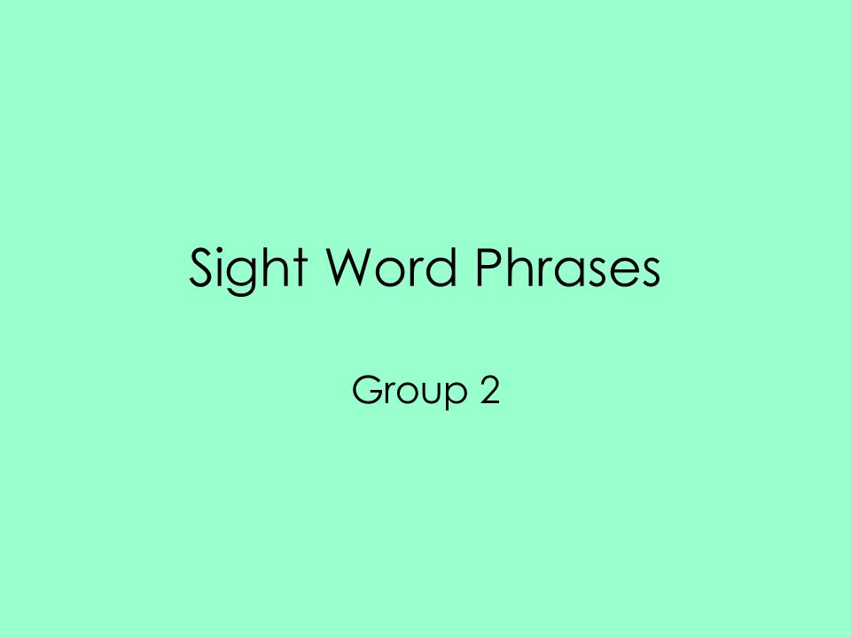 Sight Word Phrases Group 2