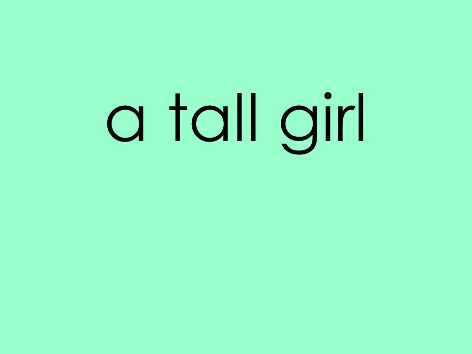 a tall girl