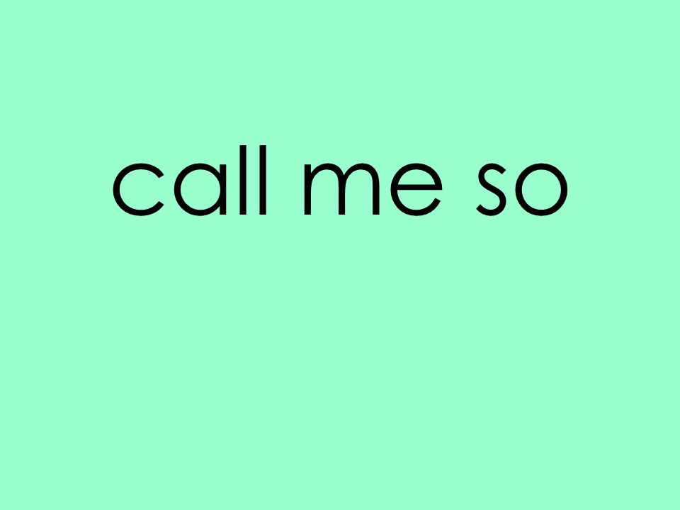 call me so
