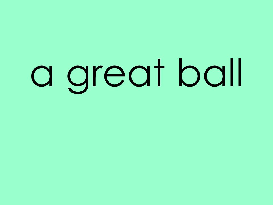 a great ball