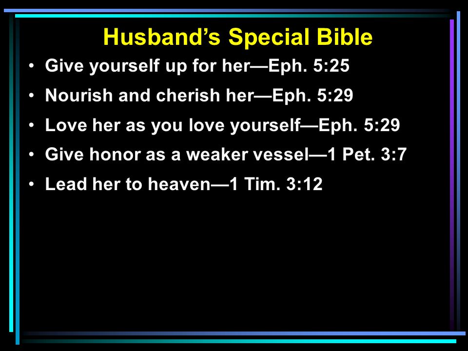 Husband’s Special Bible Give yourself up for her—Eph.