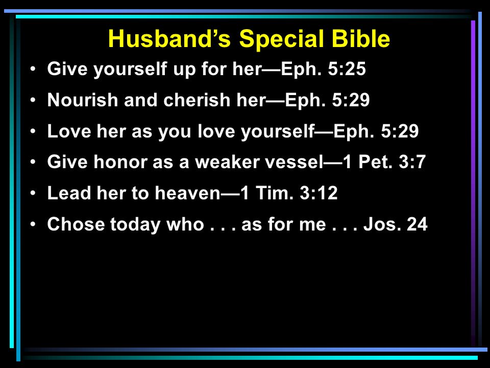 Husband’s Special Bible Give yourself up for her—Eph.