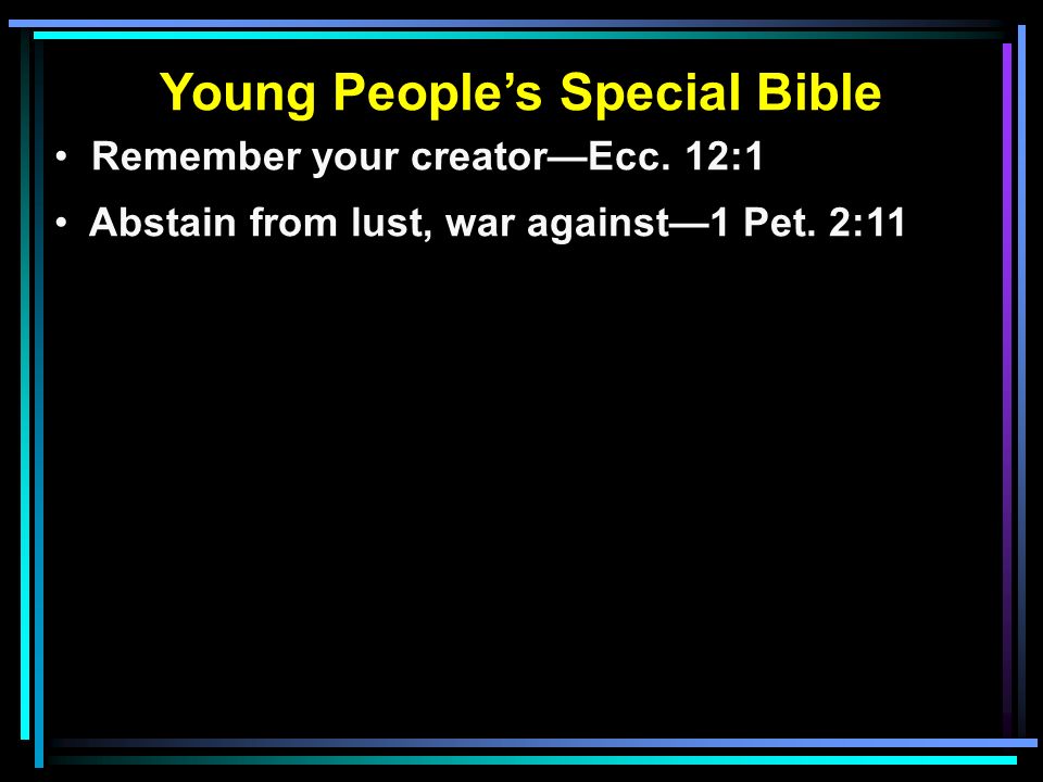 Young People’s Special Bible Remember your creator—Ecc.