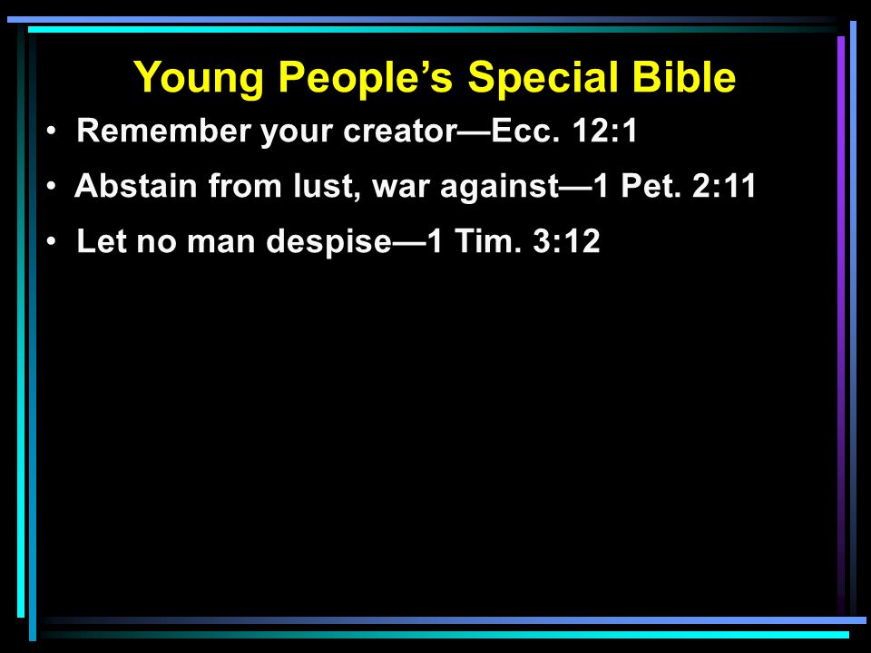 Young People’s Special Bible Remember your creator—Ecc.