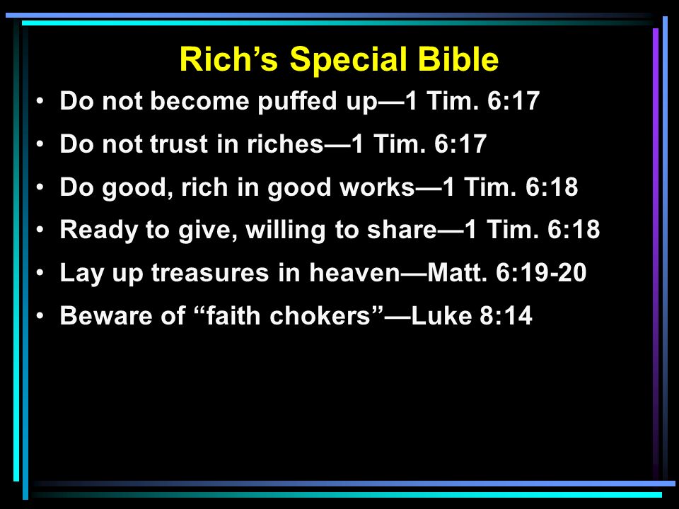 Rich’s Special Bible Do not become puffed up—1 Tim.