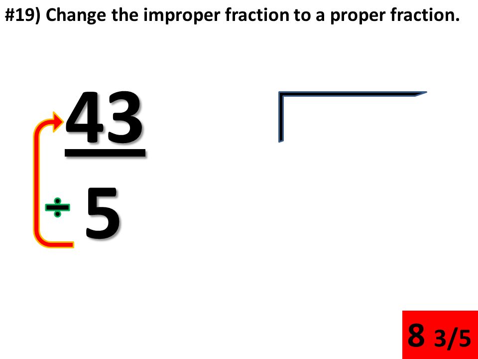#18) Change the improper fraction to a proper fraction /3