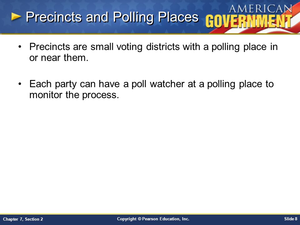 Copyright Pearson Education Inc Slide 1 Chapter 7 Section 2 Copyright Pearson Education Inc Slide 8 Chapter 7 Section 2 Precincts And
