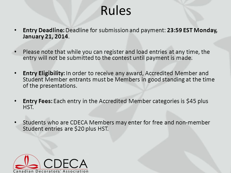 Rules Entry Deadline: Deadline for submission and payment: 23:59 EST Monday, January 21, 2014.