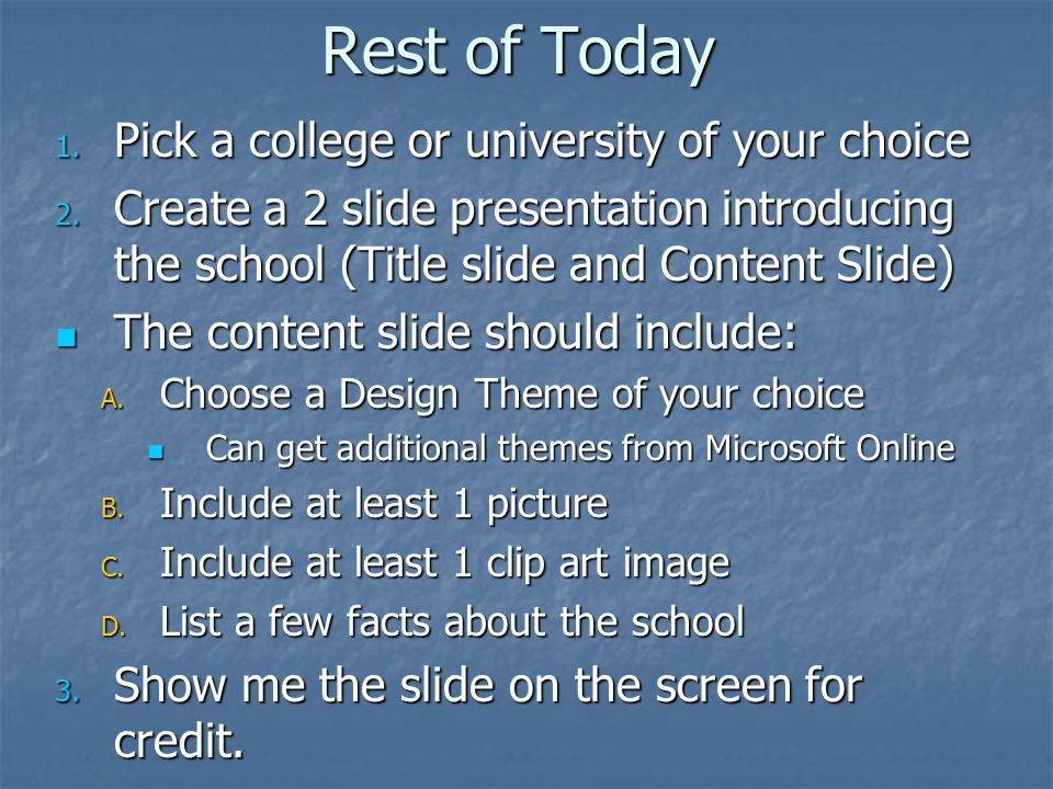 Rest of Today 1. Pick a college or university of your choice 2.