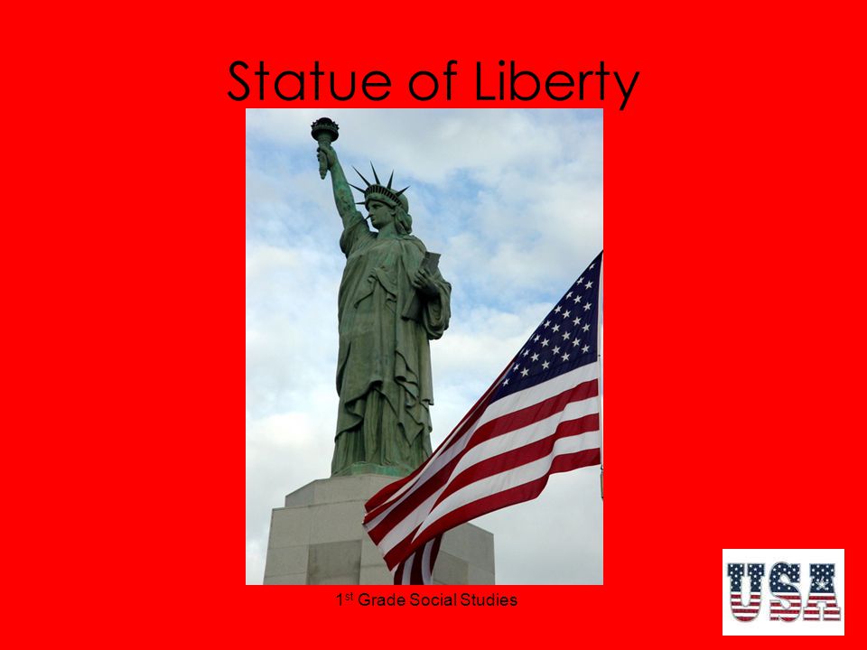 1 st Grade Social Studies Statue of Liberty