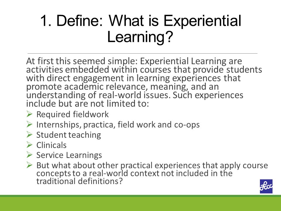 1. Define: What is Experiential Learning.