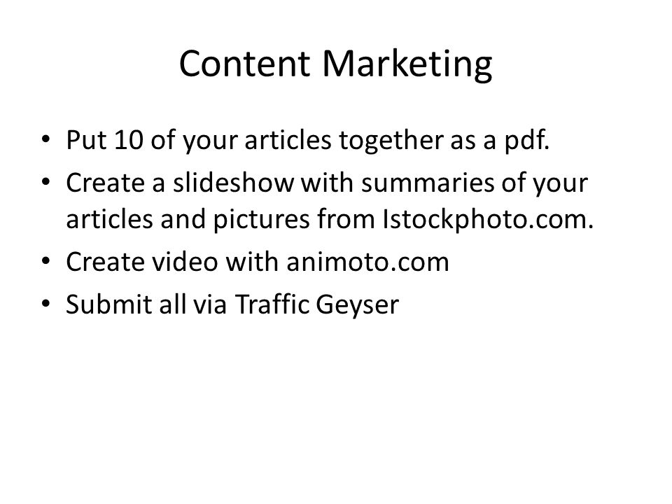 Content Marketing Put 10 of your articles together as a pdf.