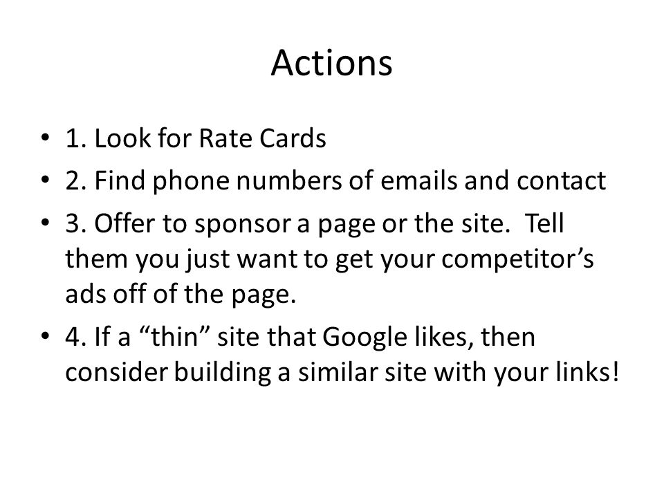 Actions 1. Look for Rate Cards 2. Find phone numbers of  s and contact 3.
