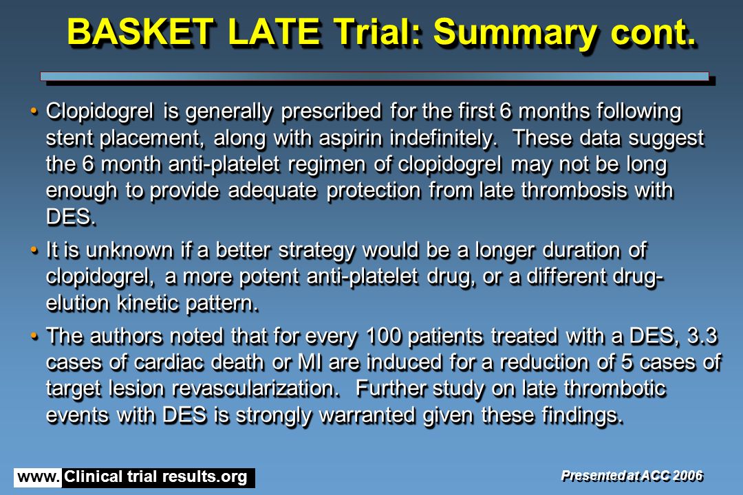 www. Clinical trial results.org BASKET LATE Trial: Summary cont.